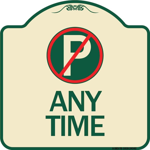 Signmission Anytime No Parking Symbol Heavy-Gauge Aluminum Architectural Sign, 18" x 18", TG-1818-24342 A-DES-TG-1818-24342 - main